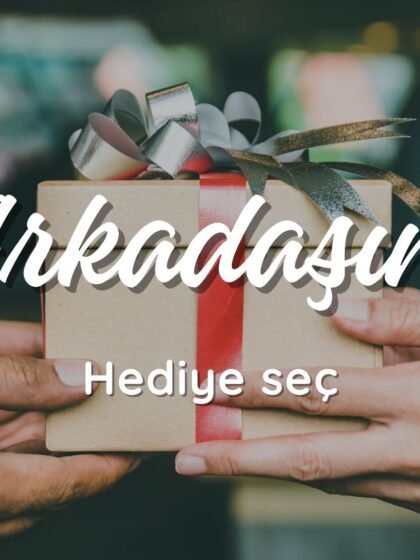Arkadaşına Hediye Seç